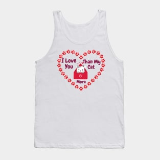 I Love You More Than My Cat Tank Top